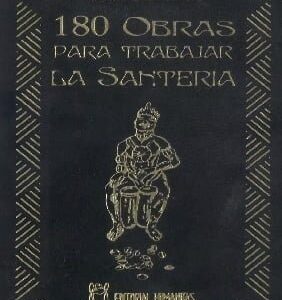 180 Obras para Trabajar la Santeria