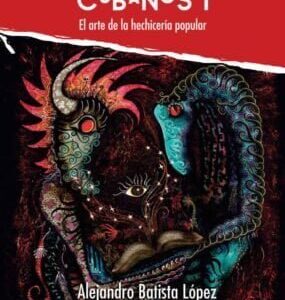 Embrujos Cubanos I: El Arte de la Hechicería Popular