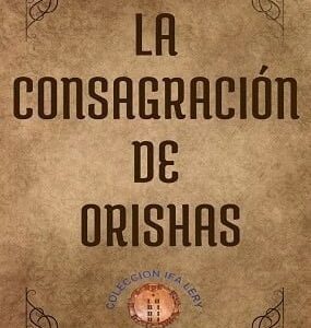 La Consagración de Orishas