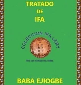 Tratado Enciclopédico de Ifa Baba Ejiogbe y sus Omolús