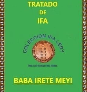 Tratado Enciclopédico de Ifa Baba Irete Meyi y sus Omolús