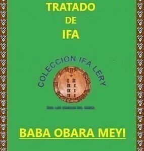 Tratado Enciclopédico de Ifa Baba Obara Meyi y sus Omolús
