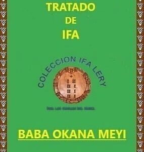 Tratado Enciclopédico de Ifa Baba Okana Meyi y sus Omolús