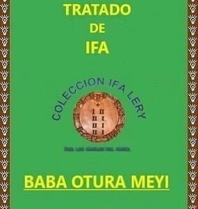 Tratado Enciclopédico de Ifa Baba Otura Meyi y sus Omolús